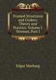 Framed Structures and Girders: Theory and Practice. Volume I. Stresses, Part I, Edgar Marburg 