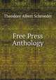 Free Press Anthology, Theodore Albert Schroeder 