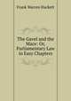 The Gavel and the Mace: Or, Parliamentary Law in Easy Chapters, Frank Warren Hackett 