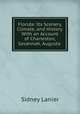 Florida: Its Scenery, Climate, and History. With an Account of Charleston, Savannah, Augusta ., Lanier, Sidney, 1842-1881 