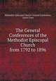 The General Conferences of the Methodist Episcopal Church from 1792 to 1896, Methodist Episcopal Church General Conference, Lewis Curts 
