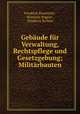 Gebaude fur Verwaltung, Rechtspflege und Gesetzgebung; Militarbauten., Friedrich Bluntschli , Heinrich Wagner , Friedrich Richter 