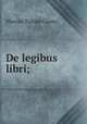 De legibus libri;, Marcus Tullius Cicero 
