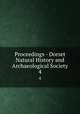 Proceedings - Dorset Natural History and Archaeological Society. 4, Dorset Natural History and Archaeological Society,Dorset Natural History and Archaeological Society. Proceedings - Dorset Natural History and Antiquarian Field Club. cn 