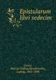 Epistularum libri sedecim, Cicero, Marcus Tullius,Mendelssohn, Ludwig, 1852-1896 