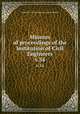 Minutes of proceedings of the Institution of Civil Engineers. v.34, Institution of Civil Engineers (Great Britain) 