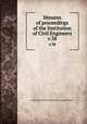 Minutes of proceedings of the Institution of Civil Engineers. v.38, Institution of Civil Engineers (Great Britain) 