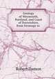 Geology of Weymouth, Portland, and Coast of Dorsetshire, from Swanage to ., Robert Damon 