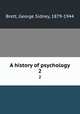 A history of psychology. 2, Brett, George Sidney, 1879-1944 