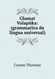 Glamat Volapuka: (grammatica da lingua universal), Canuto Thorman 