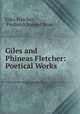 Giles and Phineas Fletcher: Poetical Works, Giles Fletcher , Frederick Samuel Boas 