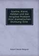Goethe, Kleist, Hebbel und das religiose Problem ihrer dramatischen Dichtung: Eine ., Albert Malte Wagner 