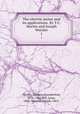 The electric motor and its applications. By T.C. Martin and Joseph Wetzler. 1, Martin, Thomas Commerford, 1856-1924,Bell, Louis, 1864-,Wetzler, Joseph, 1863- 