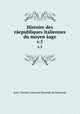 Histoire des republiques italiennes du moyen age. v.5, J. C. L. Simonde de Sismondi 