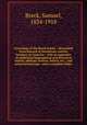 Genealogy of the Breck family : descended from Edward of Dorchester and his brothers in America : with an appendix of additional biographical and historical matter, obituary notices, letters, etc., and armorial bearings : and a complete index, Breck, Samuel, 1834-1918 