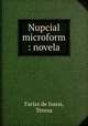 Nupcial microform : novela, Farias de Isassi 