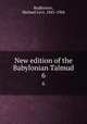 New edition of the Babylonian Talmud. 6, Rodkinson, Michael Levi, 1845-1904 