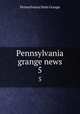 Pennsylvania grange news. 5, Pennsylvania State Grange 