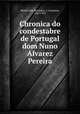 Chronica do condestabre de Portugal dom Nuno Alvarez Pereira, Mendes dos Reme?dios 