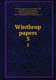 Winthrop papers. 5, Winthrop, Adam, 1548-1623,Winthrop, John, 1588-1649. cn,Winthrop, John, 1606-1676. cn,Winthrop, Fitz-John, 1638-1707,Winthrop, Wait Still, 1643-1717,Massachusetts Historical Society. cn 