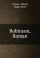 Robinson, Roman, Capus, Alfred, 1858-1922 