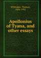Apollonius of Tyana, and other essays, Whittaker, Thomas, 1856-1935 