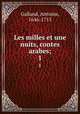 Les milles et une nuits, contes arabes;. 1, Galland, Antoine, 1646-1715 