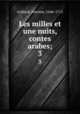 Les milles et une nuits, contes arabes;. 3, Galland, Antoine, 1646-1715 