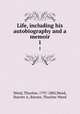 Life, including his autobiography and a memoir. 1, Weed, Thurlow, 1797-1882,Weed, Harriet A.,Barnes, Thurlow Weed 