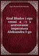 Graf Bludov i ego vremi a : t s arstvovanie imperatora Aleksandra I-go, Egor Petrovich Kovalevskii 