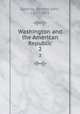 Washington and the American Republic. 2, Lossing, Benson John, 1813-1891 