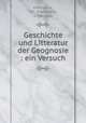 Geschichte und Litteratur der Geognosie : ein Versuch, Keferstein, Ch. (Christian), 1784-1866 