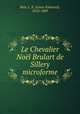 Le Chevalier Noel Brulart de Sillery microforme, Bois, L. E. (Louis-Edouard), 1813-1889 