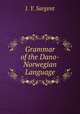 Grammar of the Dano-Norwegian Language, J. Y. Sargent 