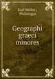 Geographi graeci minores, Karl Muller 
