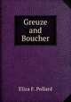 Greuze and Boucher, Eliza F. Pollard 