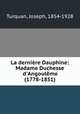 La derniere Dauphine: Madame Duchesse d