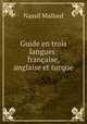Guide en trois langues: francaise, anglaise et turque, Nassif Mallouf 