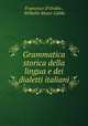 Grammatica storica della lingua e dei dialetti italiani, Francesco d