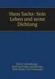 Hans Sachs: Sein Leben und seine Dichtung, Ernst C. Lutzelberger 