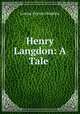Henry Langdon: A Tale ., Louisa Payson Hopkins 