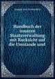 Handbuch der inneren Staatsverwaltung mit Rucksicht auf die Umstande und ., Joseph von Sonnenfels 