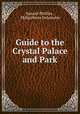 Guide to the Crystal Palace and Park, Samuel Phillips , Philip Henry Delamotte 