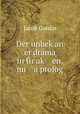 Der unbek?an er drama in fir ak? en, mi a prolog, Jacob Gordin 