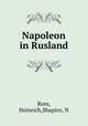 Napoleon in Rusland, Ross, Heinrich,Shapiro, N 