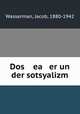 Dos ea er un der sotsyalizm, Wasserman, Jacob, 1880-1942 