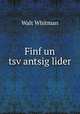 Finf un tsv?antsig lider, Whitman Walt 