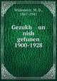 Gezukh un nish gefunen 1900-1928, Widrewicz, M. D., 1867-1941 