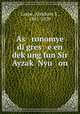 As ronomye di gres e en dek?ung fun Sir Ayzak? Nyu on, Caspe, Abraham S., 1861-1929 