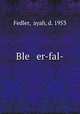 Ble er-fal-, 